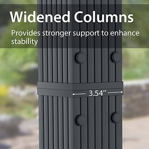 Widened Columns Provides stronger support to enhance stability 3.54"