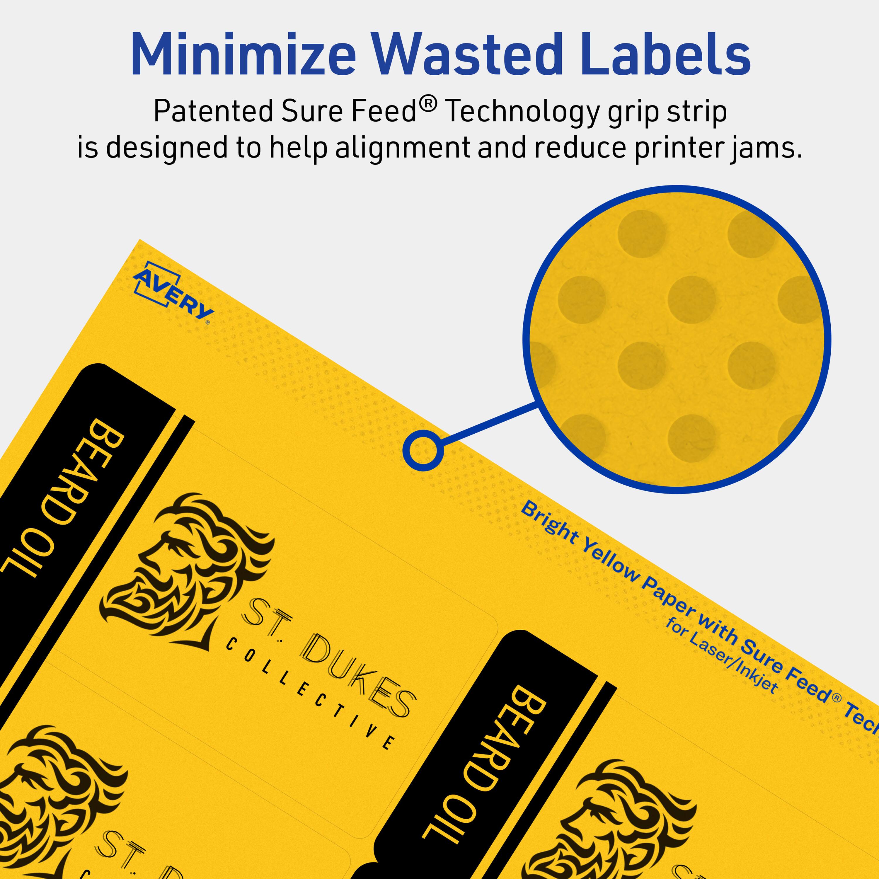 Minimize Wasted Labels

Patented Sure Feed® Technology grip strip is designed to help alignment and reduce printer jams.

AVERY

BEARD OIL

ST. DUKES COLLECTIVE

Bright Yellow Paper with Sure Feed® Technology for Laser/Inkjet