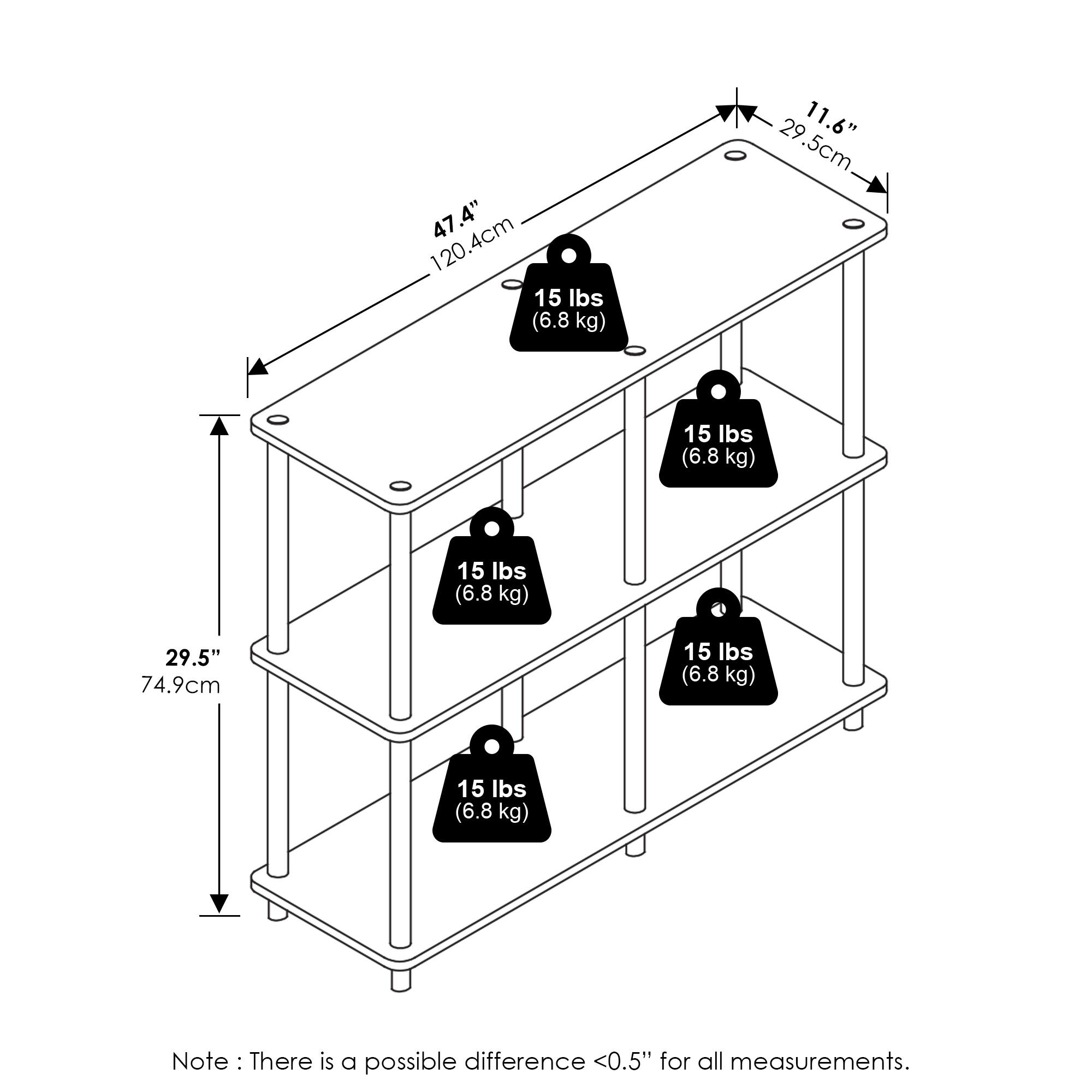 47.4" (120.4 cm)  
11.6" (29.5 cm)  
29.5" (74.9 cm)  

15 lbs (6.8 kg)  
15 lbs (6.8 kg)  
15 lbs (6.8 kg)  
15 lbs (6.8 kg)  
15 lbs (6.8 kg)  

Note: There is a possible difference <0.5" for all measurements.
