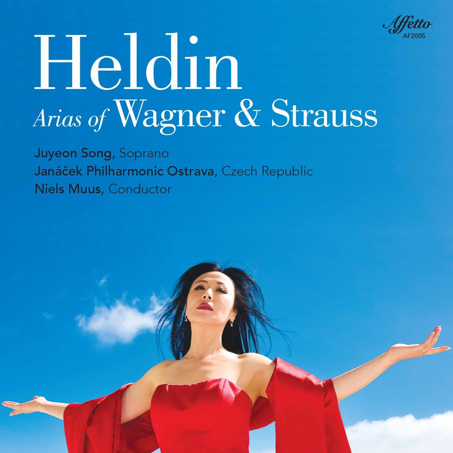 Heldin  
Arias of Wagner & Strauss  

Juyeon Song, Soprano  
Janáček Philharmonic Ostrava, Czech Republic  
Niels Muus, Conductor  

Affetto  
AF2005