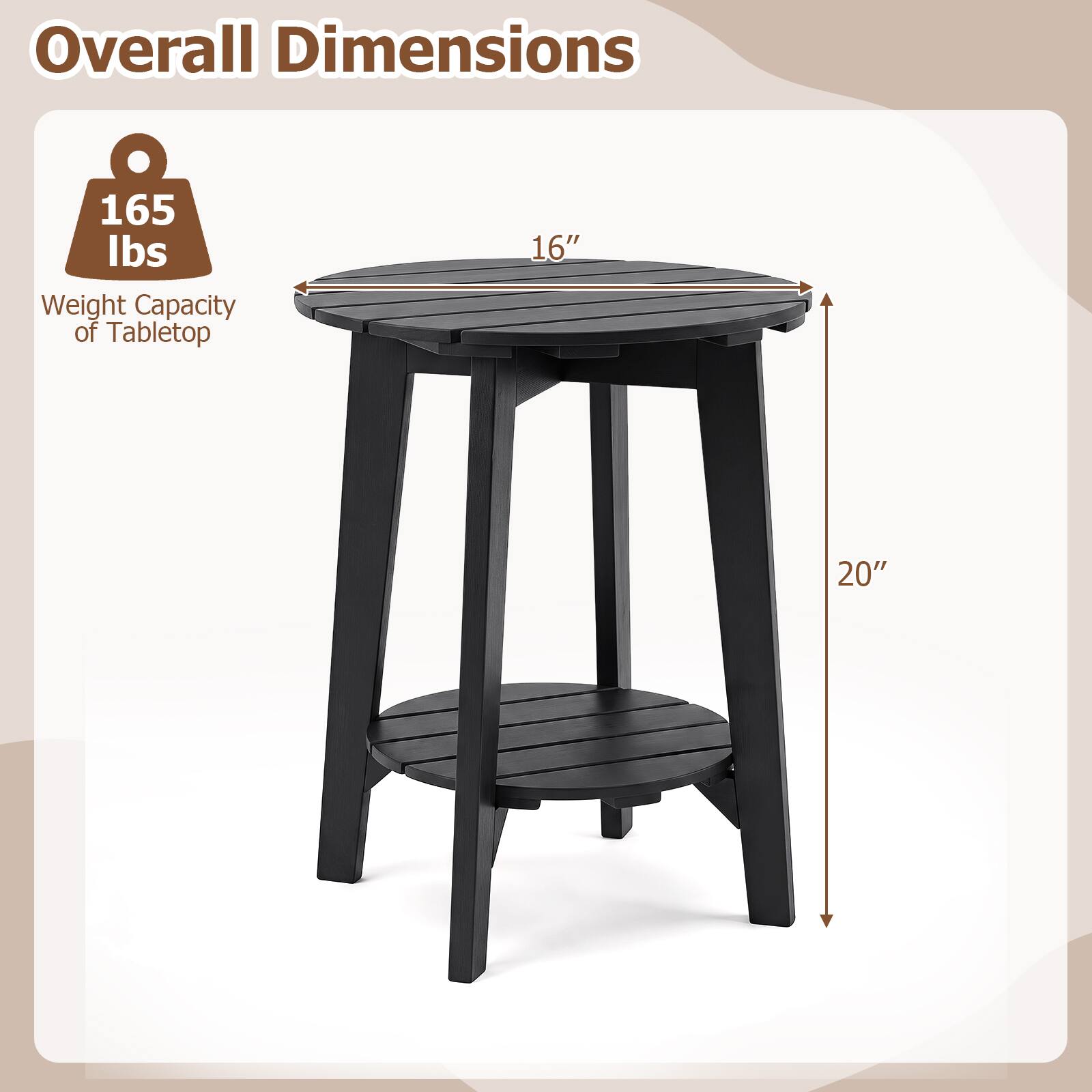 Overall Dimensions
165 lbs Weight Capacity of Tabletop
16"
20"