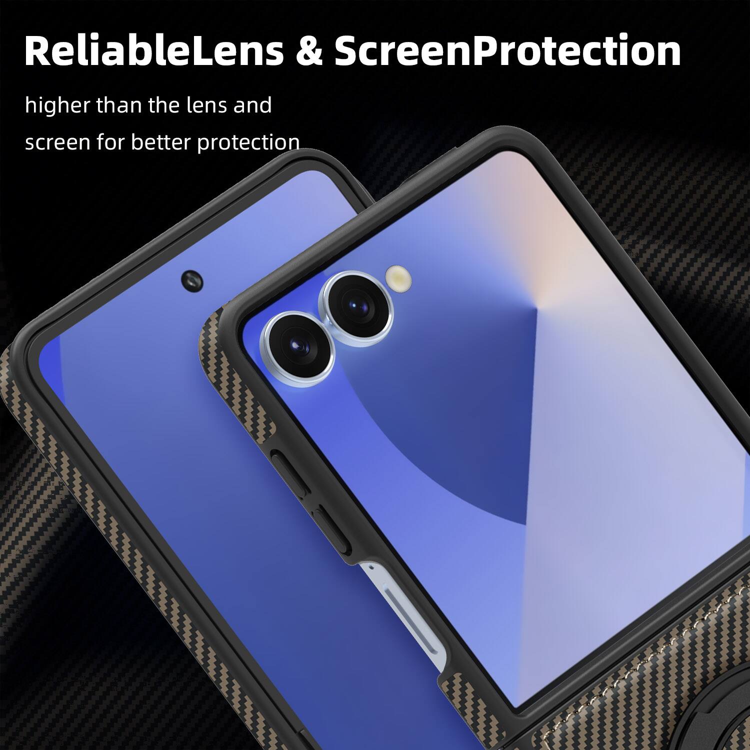 ReliableLens & ScreenProtection  
higher than the lens and screen for better protection
