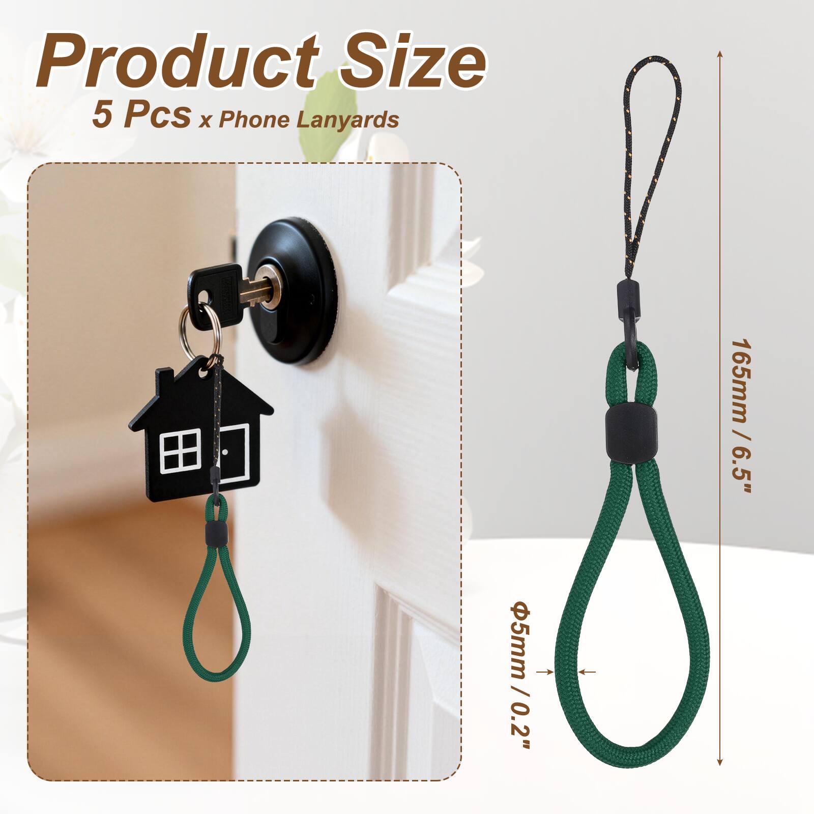 Product Size  
5 Pcs x Phone Lanyards  
165mm / 6.5"  
Ø5mm / 0.2"