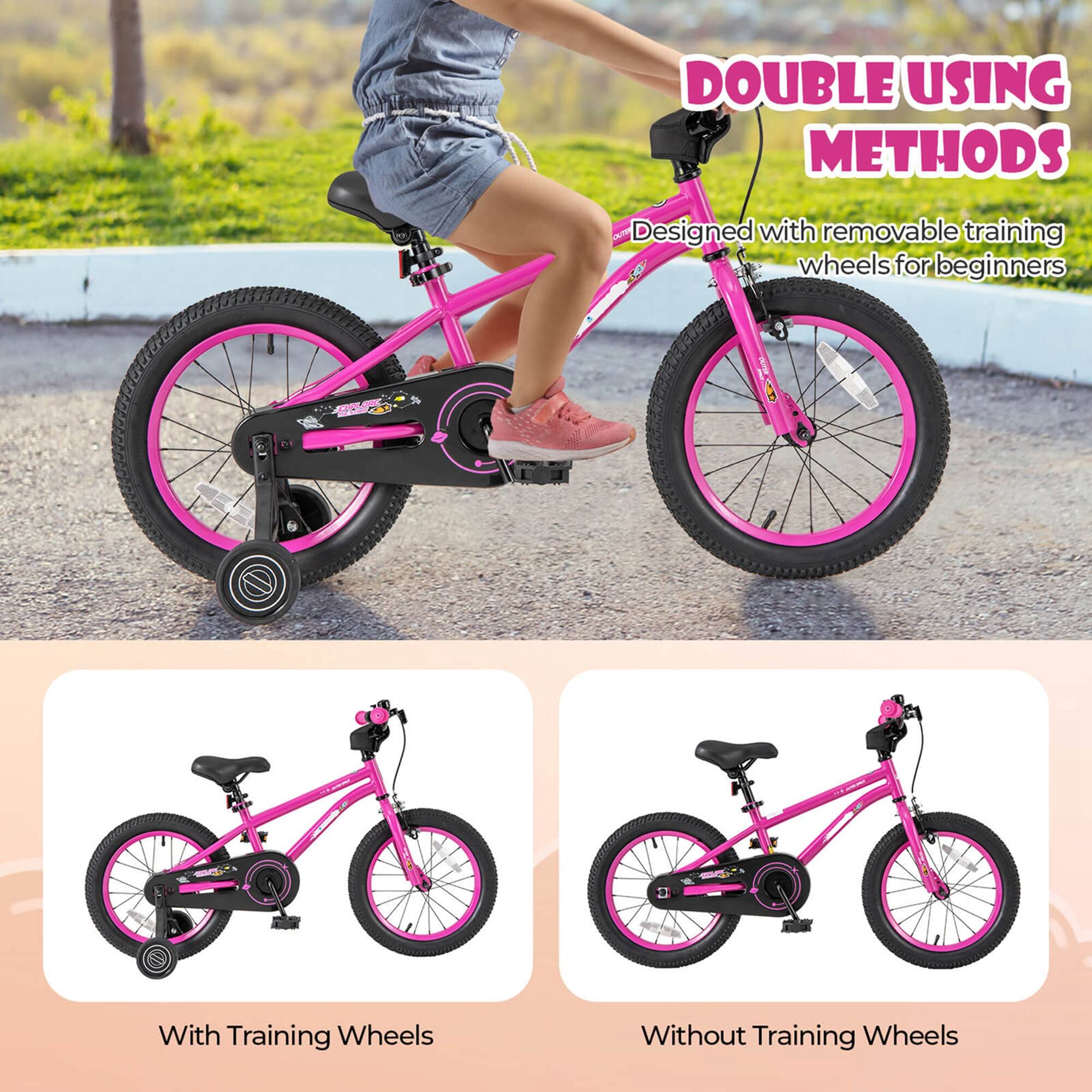 DOUBLE USING METHODS  
Designed with removable training wheels for beginners  

With Training Wheels  
Without Training Wheels