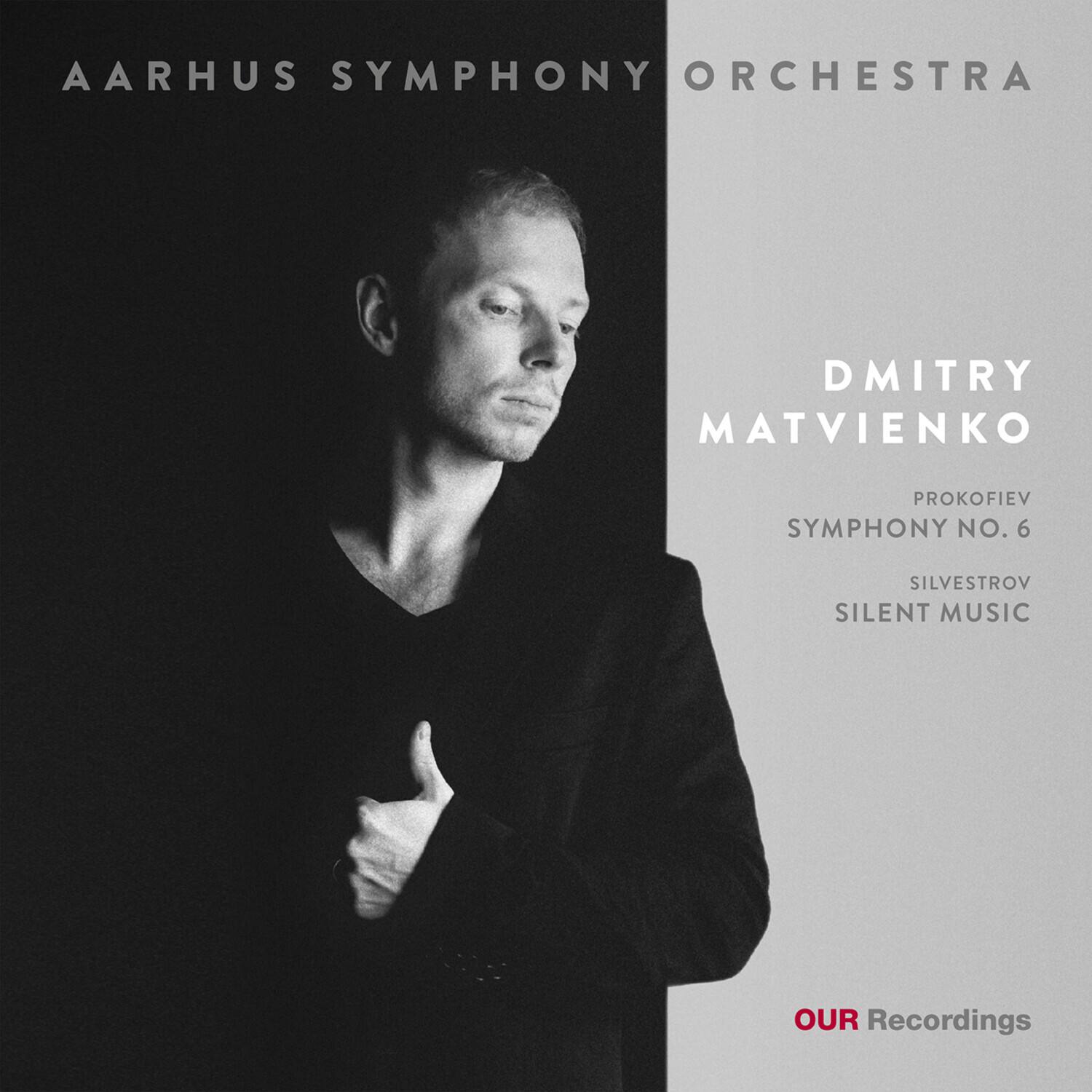 Aarhus Symphony Orchestra  
Dmitry Matviienko  
Prokofiev Symphony No. 6  
Silvestrov Silent Music  
Our Recordings