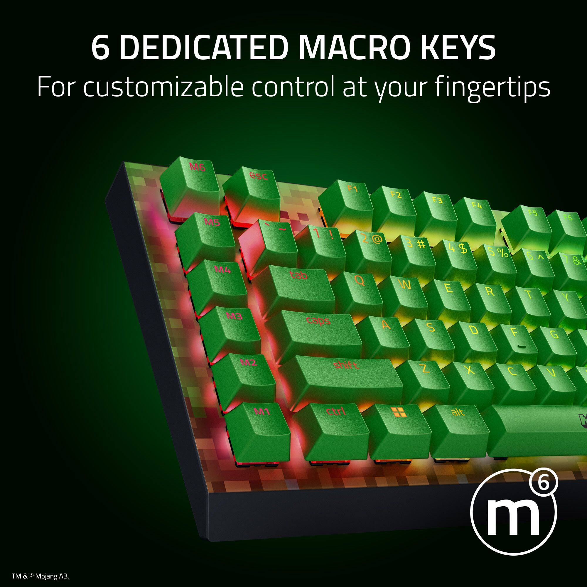 6 DEDICATED MACRO KEYS For customizable control at your fingertips:
M6 M5 M4 esc - 1 tab!
F1 2 @ Q F2 F3 F3 # $ 5 % W E R 5 5 A T E6 & Y EM caps
A S D F I G M2 shift Z X C V IM ctrl 1 alt
6 m TM & C Mojang AB.