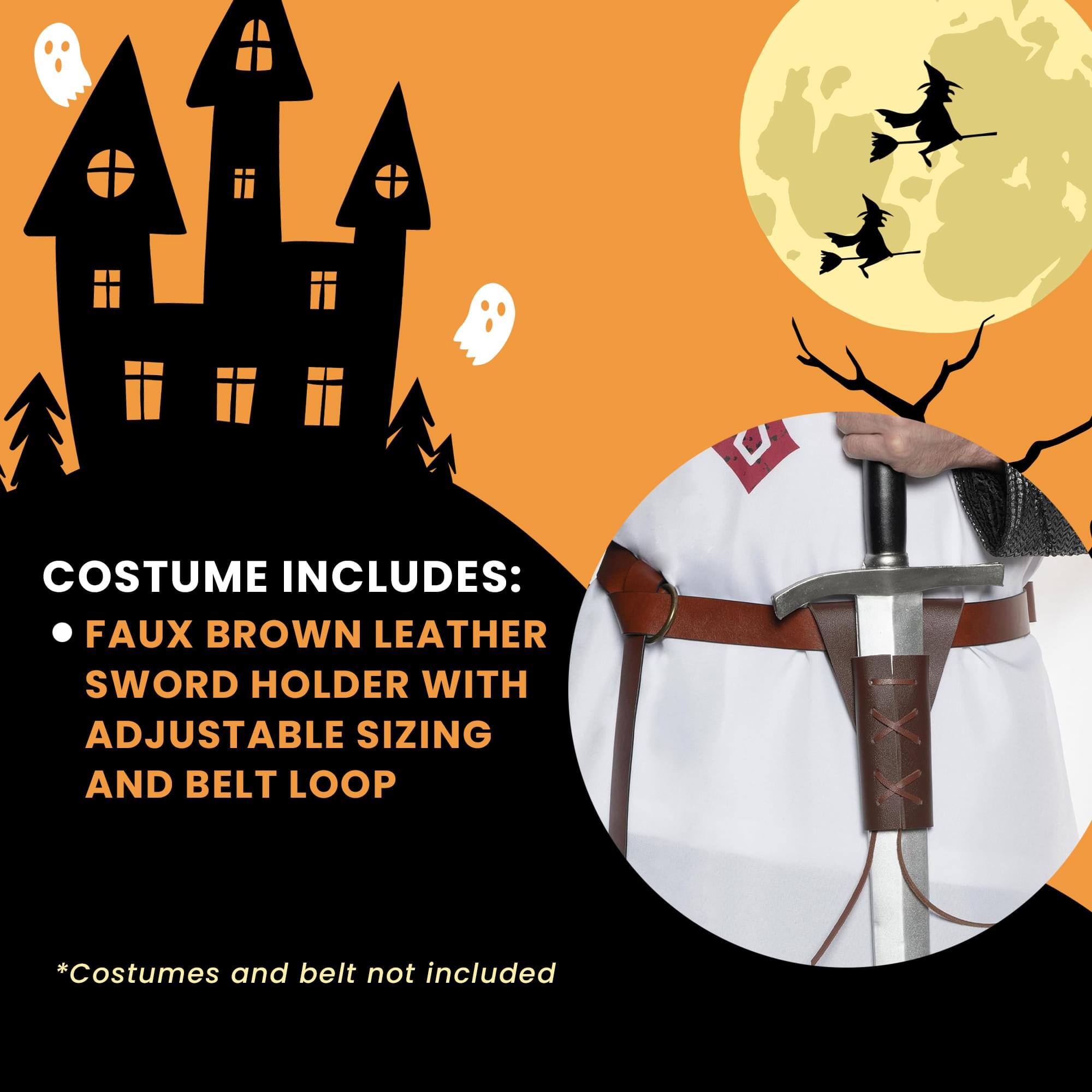 COSTUME INCLUDES:  
- FAUX BROWN LEATHER SWORD HOLDER WITH ADJUSTABLE SIZING AND BELT LOOP  

*Costumes and belt not included