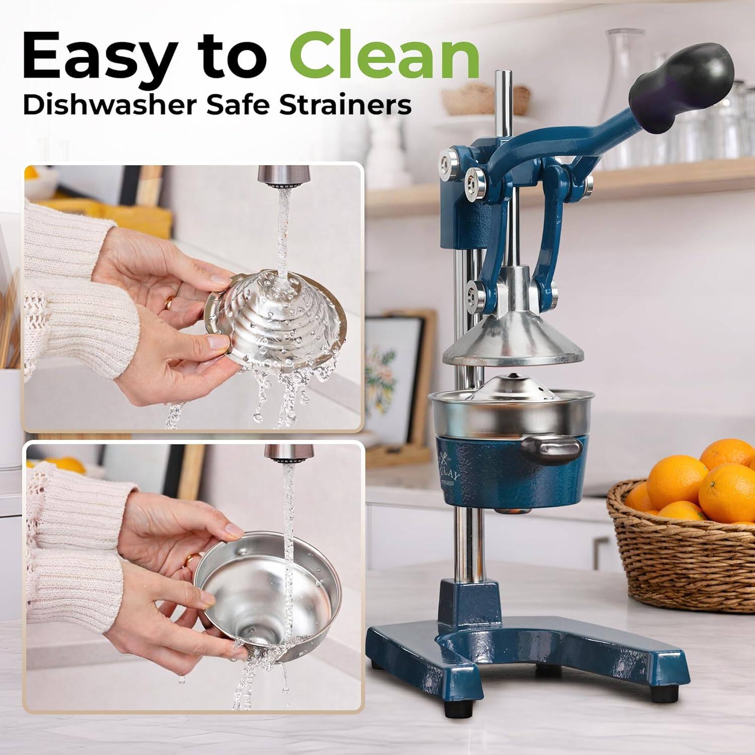 Easy to Clean  
Dishwasher Safe Strainers