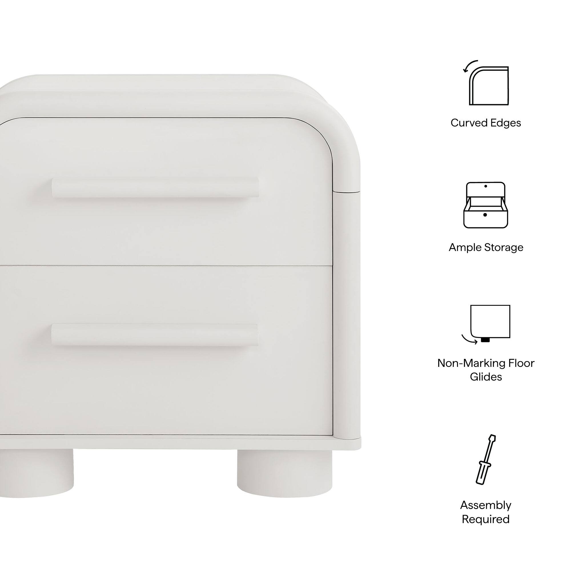 Curved Edges  
Ample Storage  
Non-Marking Floor Glides  
Assembly Required