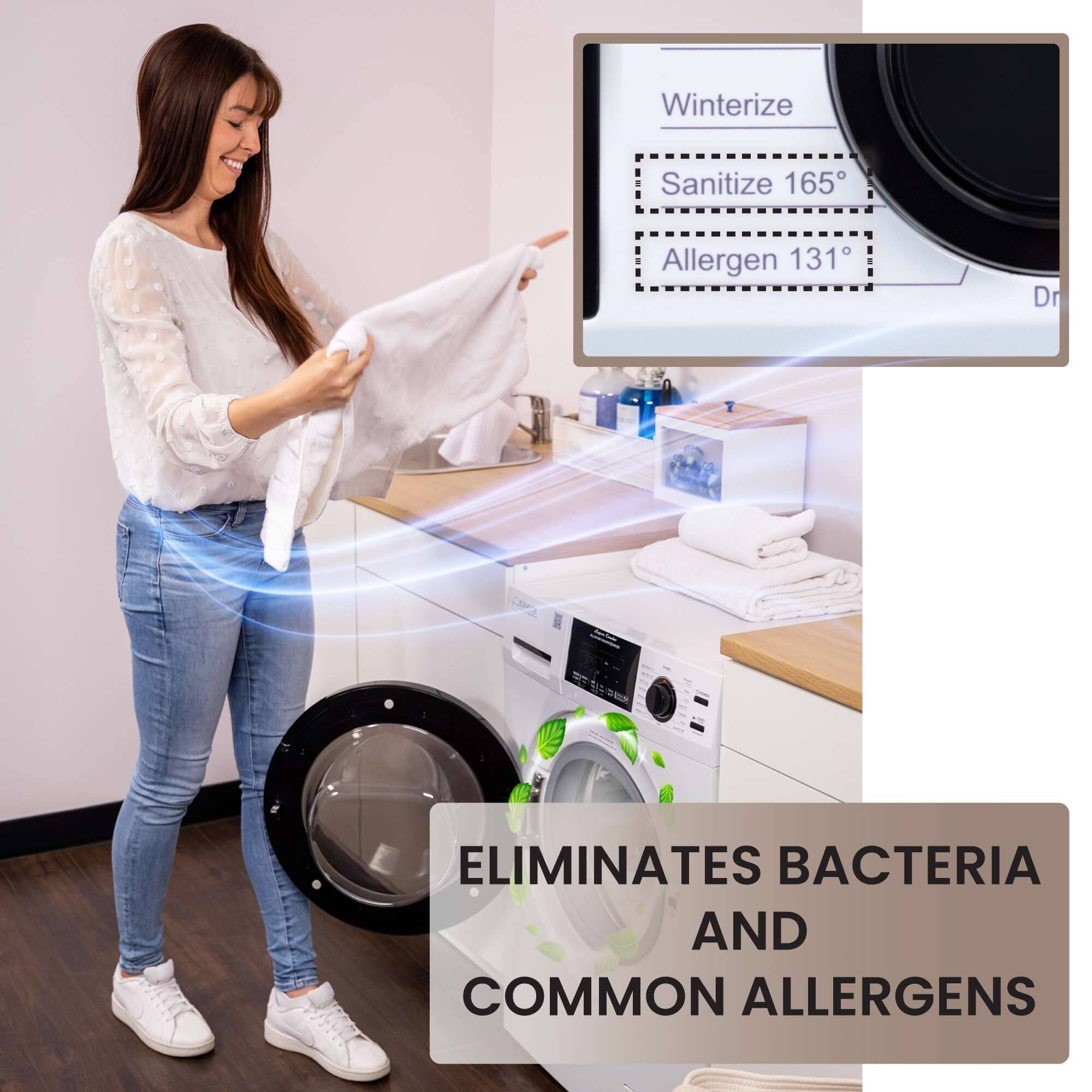 Winterize  
Sanitize 165°  
Allergen 131°  

ELIMINATES BACTERIA AND COMMON ALLERGENS