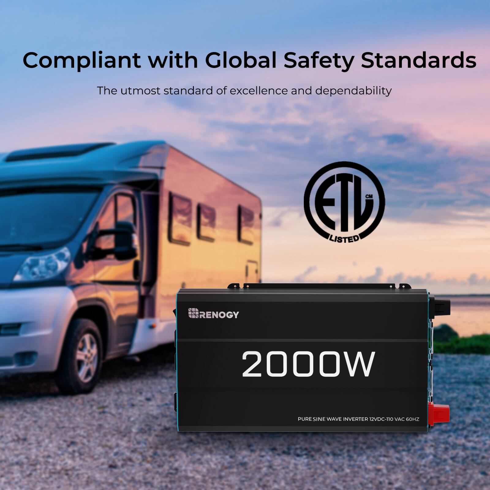 Compliant with Global Safety Standards: The utmost standard of excellence and dependability. CM ETD Listed. Renogy 2000W Pure Sine Wave Inverter 12VDC-100VWNC GOHZ.