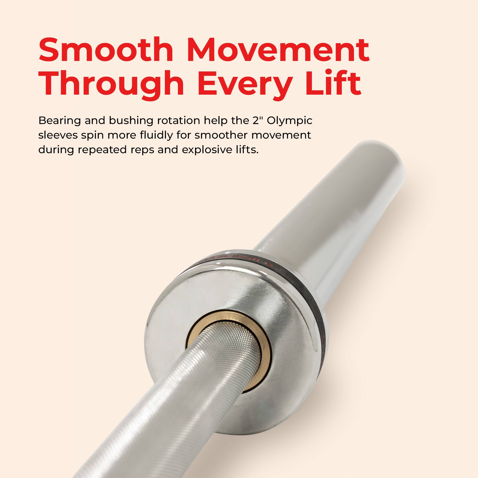 Smooth Movement Through Every Lift

Bearing and bushing rotation help the 2" Olympic sleeves spin more fluidly for smoother movement during repeated reps and explosive lifts.