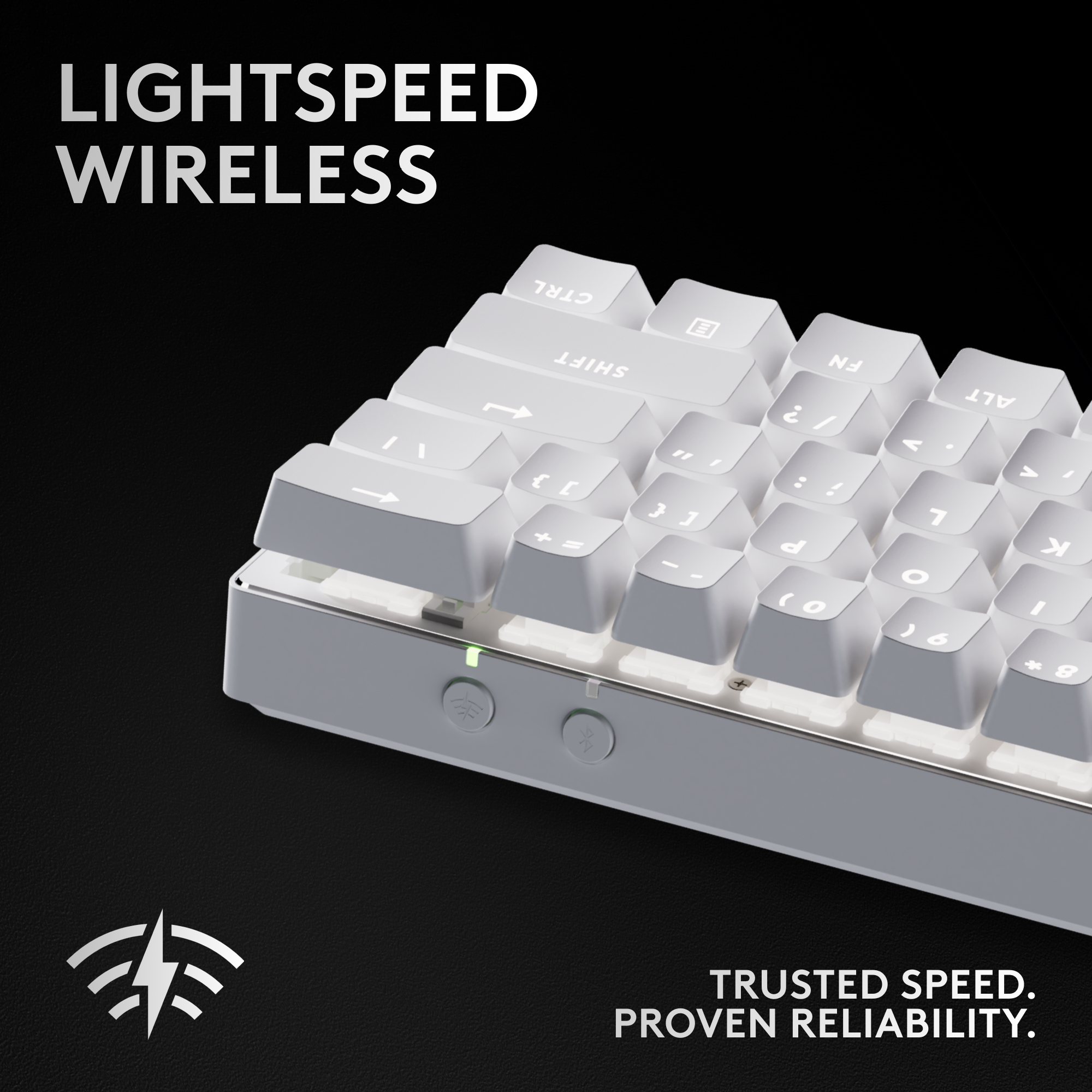 Lightspeed Wireless Ctrl E Shift " , { E J J + - - - FN / : ! d O ALT A A , 7 K O I , 6 B 9 TRUSTED SPEED. PROVEN RELIABILITY.