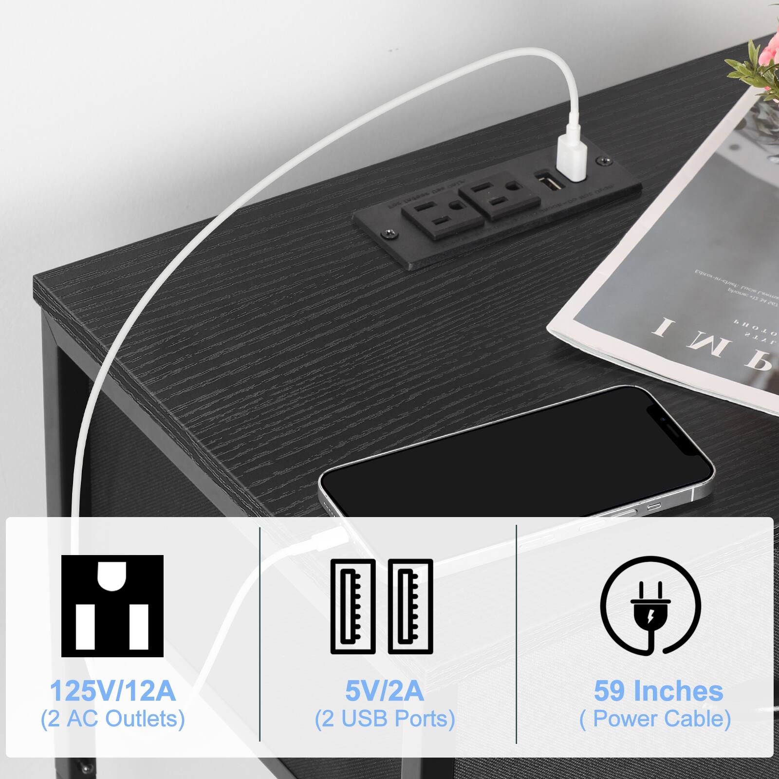125V/12A (2 AC Outlets)  
5V/2A (2 USB Ports)  
59 Inches (Power Cable)