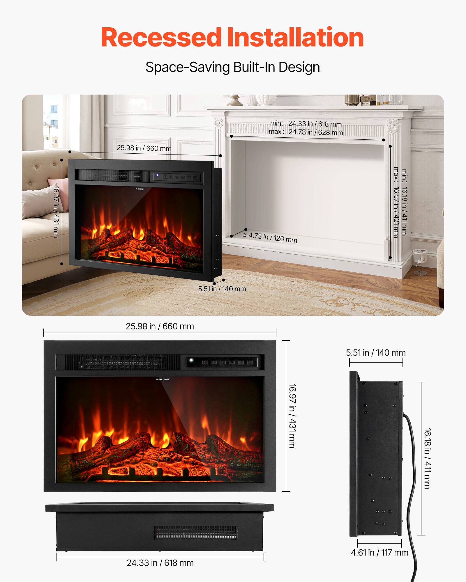 Recessed Installation  
Space-Saving Built-In Design

min: 24.33 in / 618 mm  
max: 24.73 in / 628 mm

16.97 in / 431 mm

25.98 in / 660 mm

4.72 in / 120 mm

max: 16.57 in / 421 mm

min: 16.18 in / 411 mm

5.51 in / 140 mm

25.98 in / 660 mm

5.51 in / 140 mm

16.97 in / 431 mm

16.18 in / 411 mm

24.33 in / 618 mm

4.61 in / 117 mm