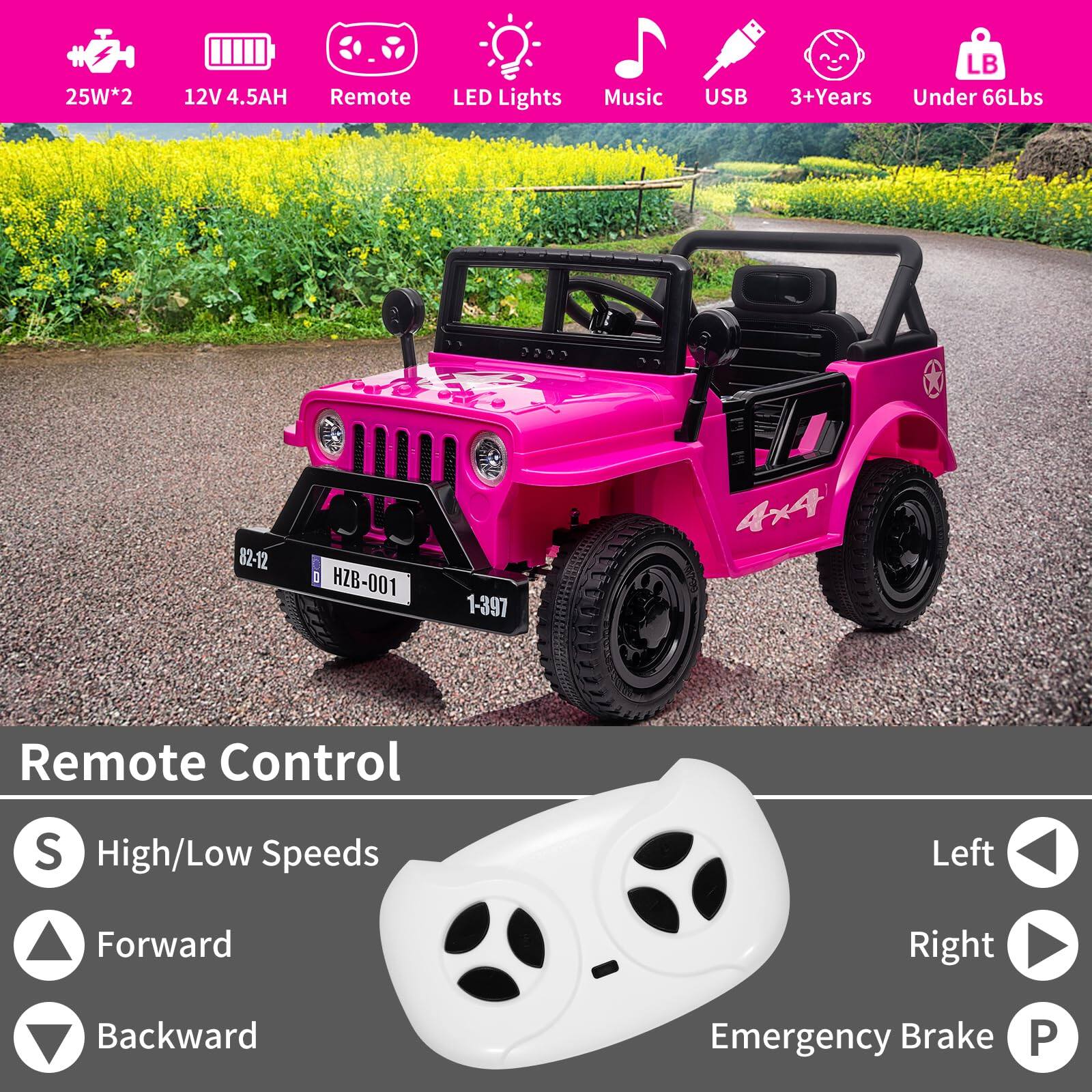 25W*2  
12V 4.5AH  
Remote  
LED Lights  
Music  
USB  
3+Years  
Under 66Lbs  

Remote Control  
- High/Low Speeds  
- Forward  
- Backward  
- Left  
- Right  
- Emergency Brake  

LB  
HZB-001  
1-397