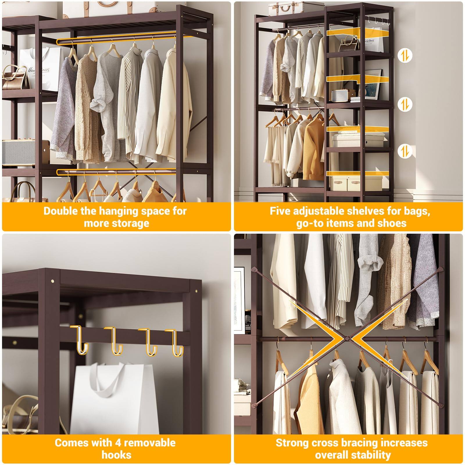 Double the hanging space for more storage  
Five adjustable shelves for bags, go-to items and shoes  
Comes with 4 removable hooks  
Strong cross bracing increases overall stability