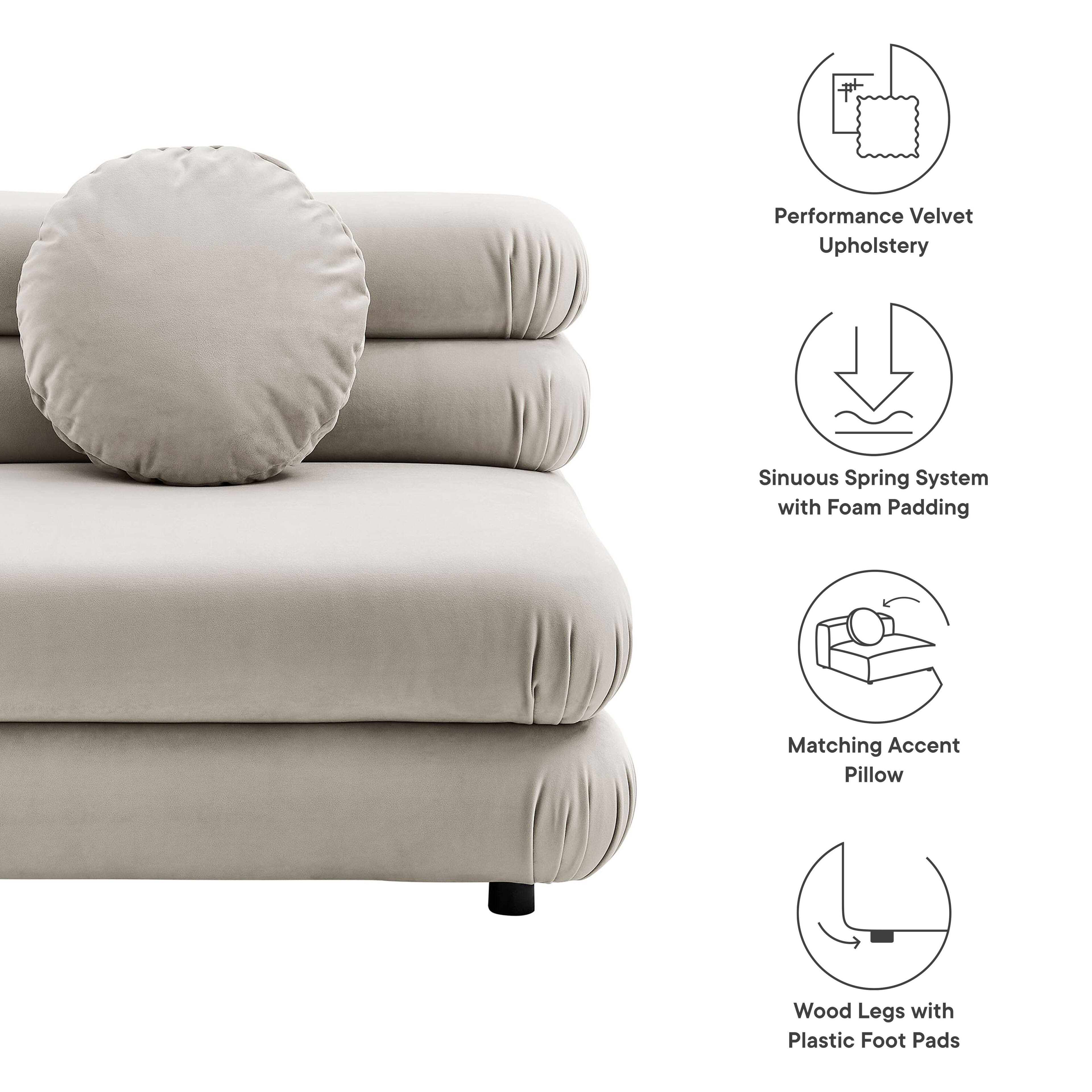 Performance Velvet Upholstery  
Sinuous Spring System with Foam Padding  
Matching Accent Pillow  
Wood Legs with Plastic Foot Pads