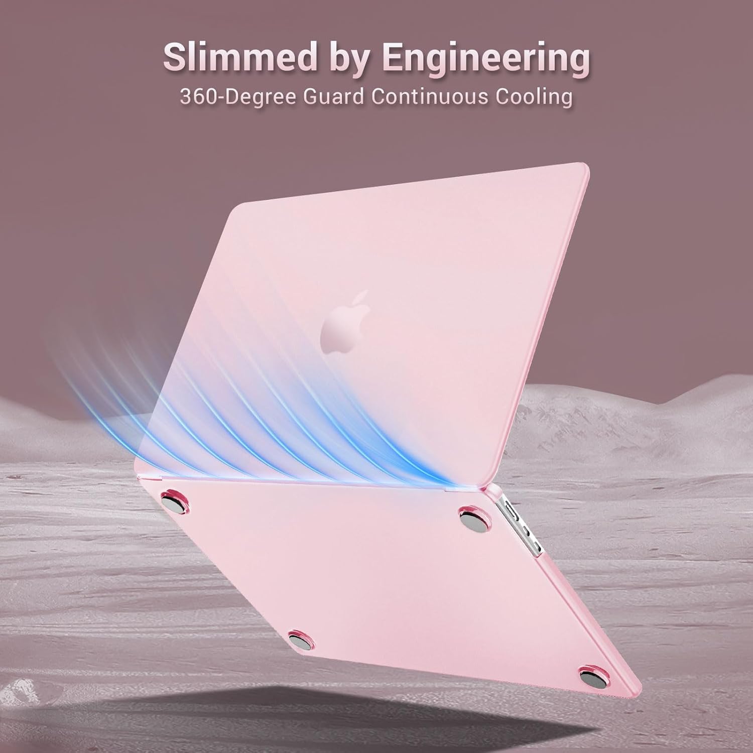Slimmed by Engineering  
360-Degree Guard Continuous Cooling