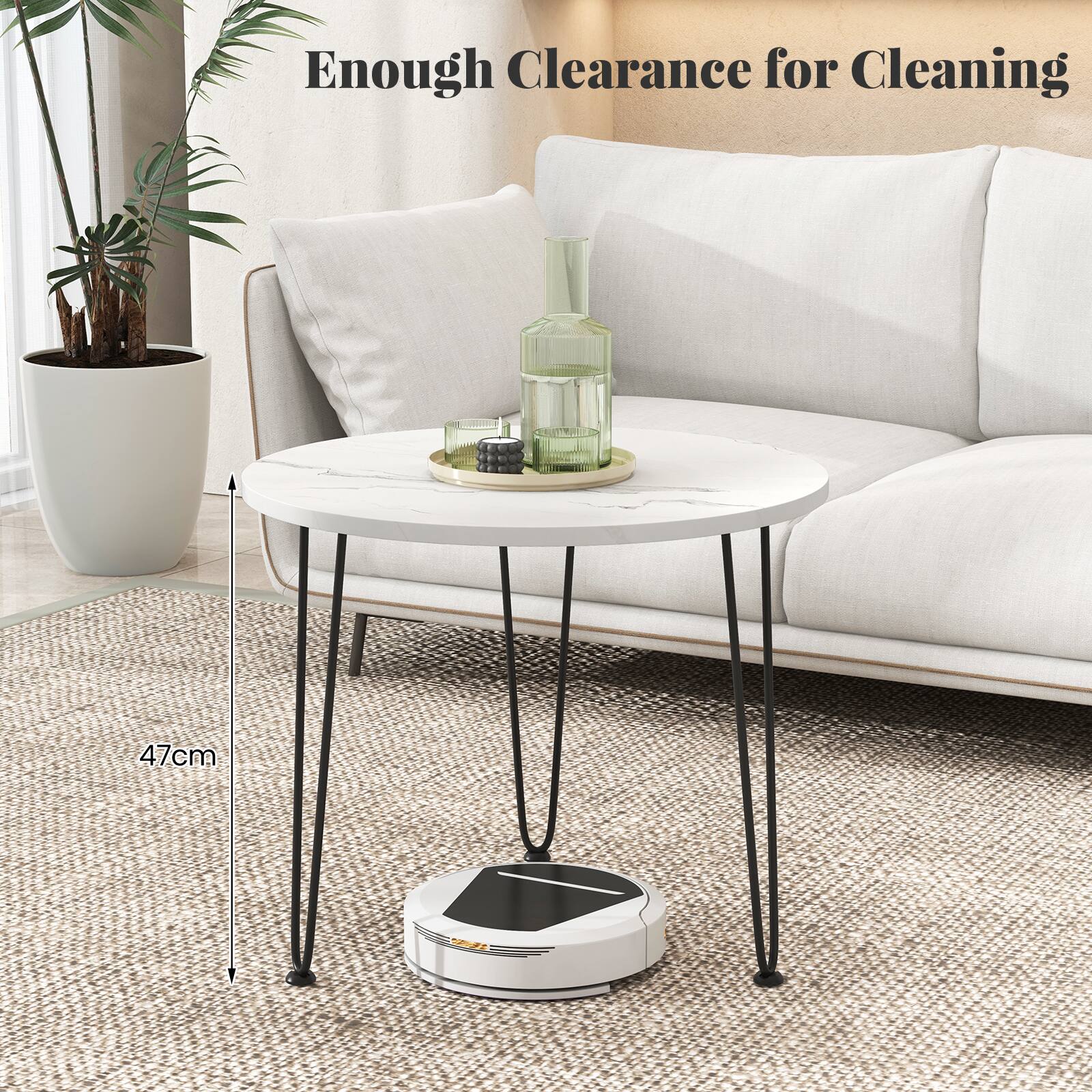 Enough Clearance for Cleaning  
47cm