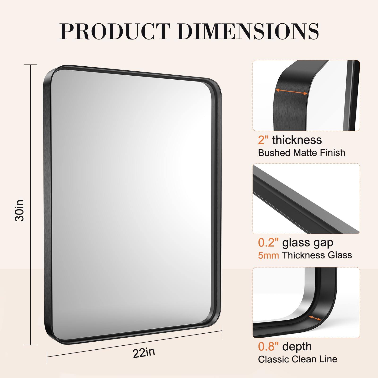 PRODUCT DIMENSIONS

- 2" thickness
  - Bushed Matte Finish

- 30in height

- 22in width

- 0.2" glass gap
  - 5mm Thickness Glass

- 0.8" depth
  - Classic Clean Line