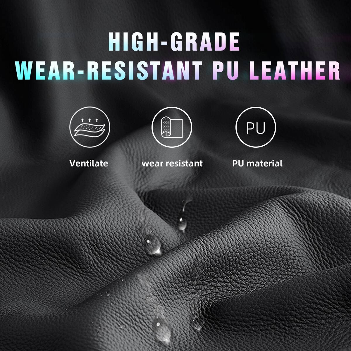 HIGH-GRADE WEAR-RESISTANT PU LEATHER
- Ventilate
- wear resistant
- PU material