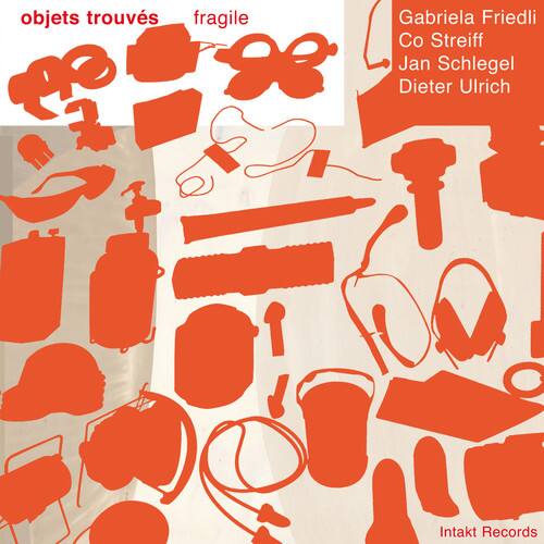objets trouvés fragile

Gabriela Friedli Co Streiff Jan Schlegel Dieter Ulrich

Intakt Records