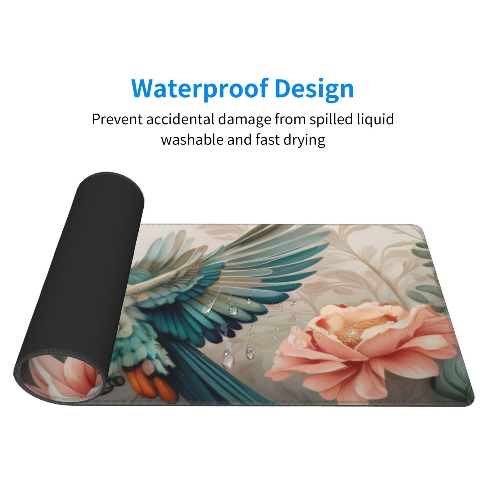 Waterproof Design  
Prevent accidental damage from spilled liquid  
washable and fast drying