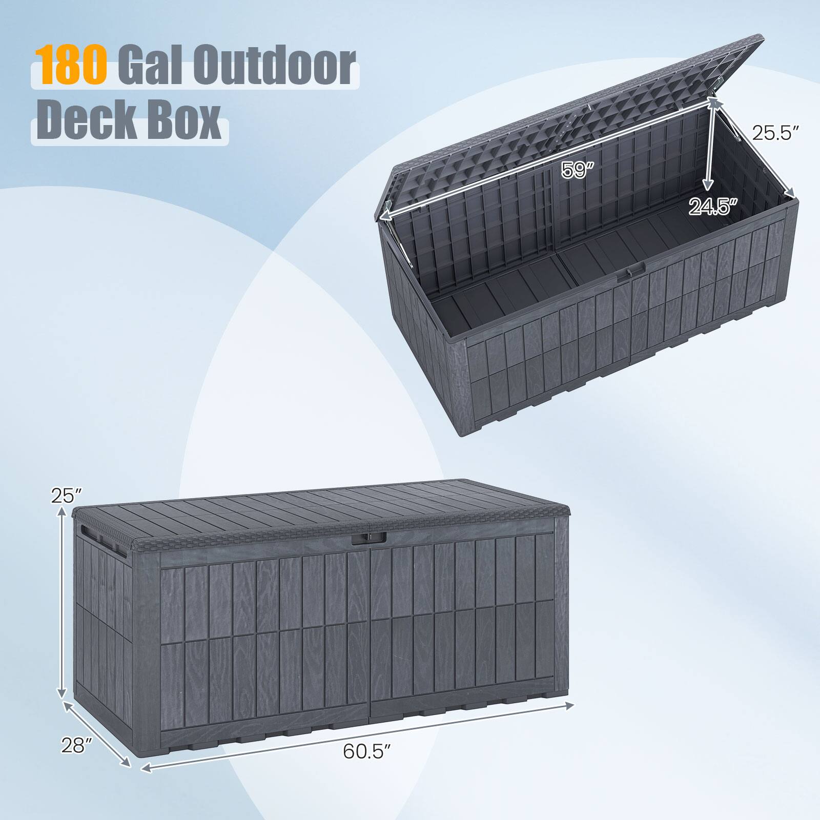 180 Gal Outdoor Deck Box  
59" x 25.5" x 24.5" x 25" x 28" x 60.5"