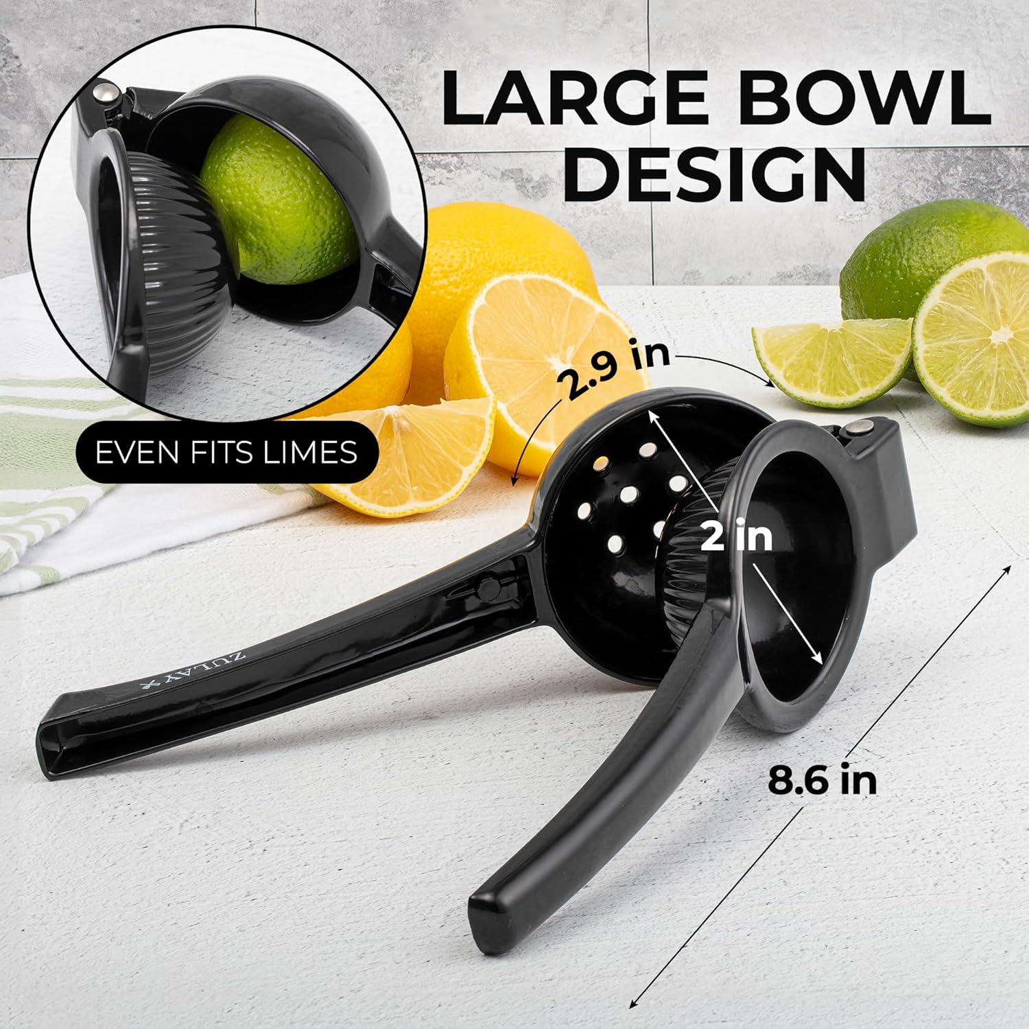LARGE BOWL DESIGN EVEN FITS LIMES  
2.9 in X 2 in X 8.6 in