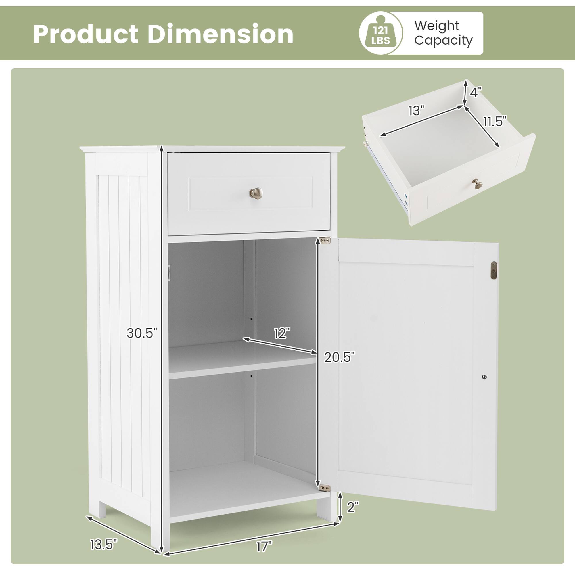Product Dimension  
Weight Capacity: 121 LBS  

Dimensions:  
- Height: 30.5"  
- Width: 20.5"  
- Depth: 17"  
- Shelf Depth: 12"  
- Drawer Dimensions: 13" x 11.5" x 4"  
- Bottom Shelf Height: 2"  
- Overall Height: 13.5"