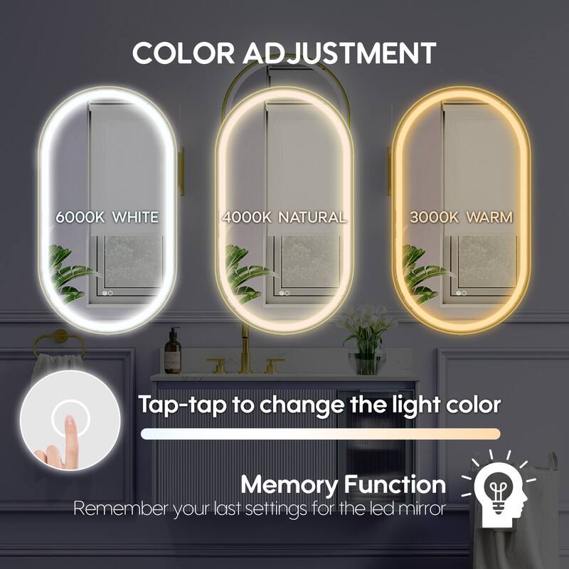 COLOR ADJUSTMENT  
6000K WHITE  
4000K NATURAL  
3000K WARM  

Tap-tap to change the light color  

Memory Function  
Remember your last settings for the led mirror