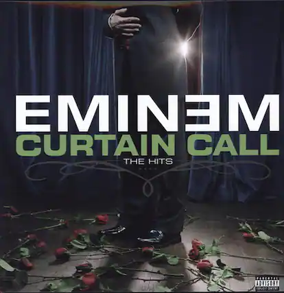 EMINEM
CURTAIN CALL
THE HITS
PARENTAL ADVISORY
EXPLICIT CONTENT