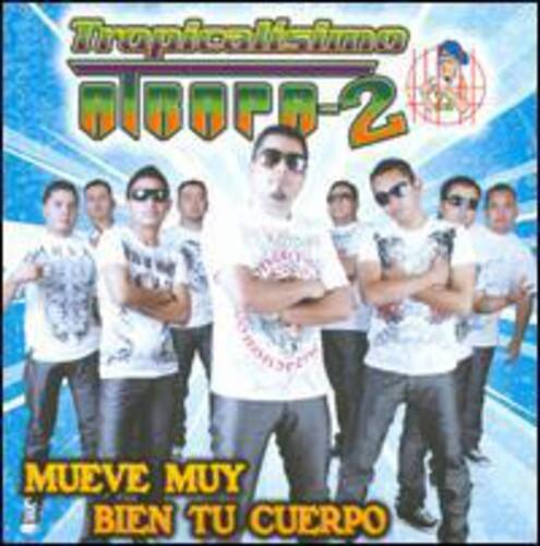 Tropicalizimo  
Alapa-2  

MUEVE MUY BIEN TU CUERPO