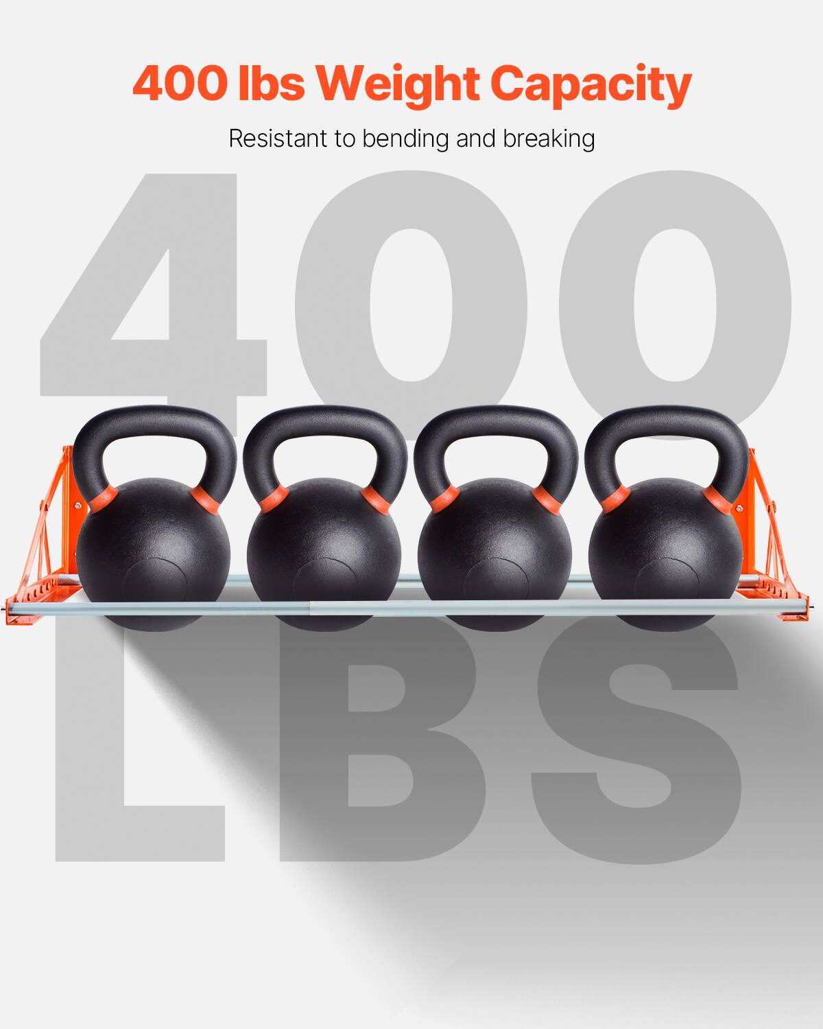 400 lbs Weight Capacity  
Resistant to bending and breaking  
400 LBS