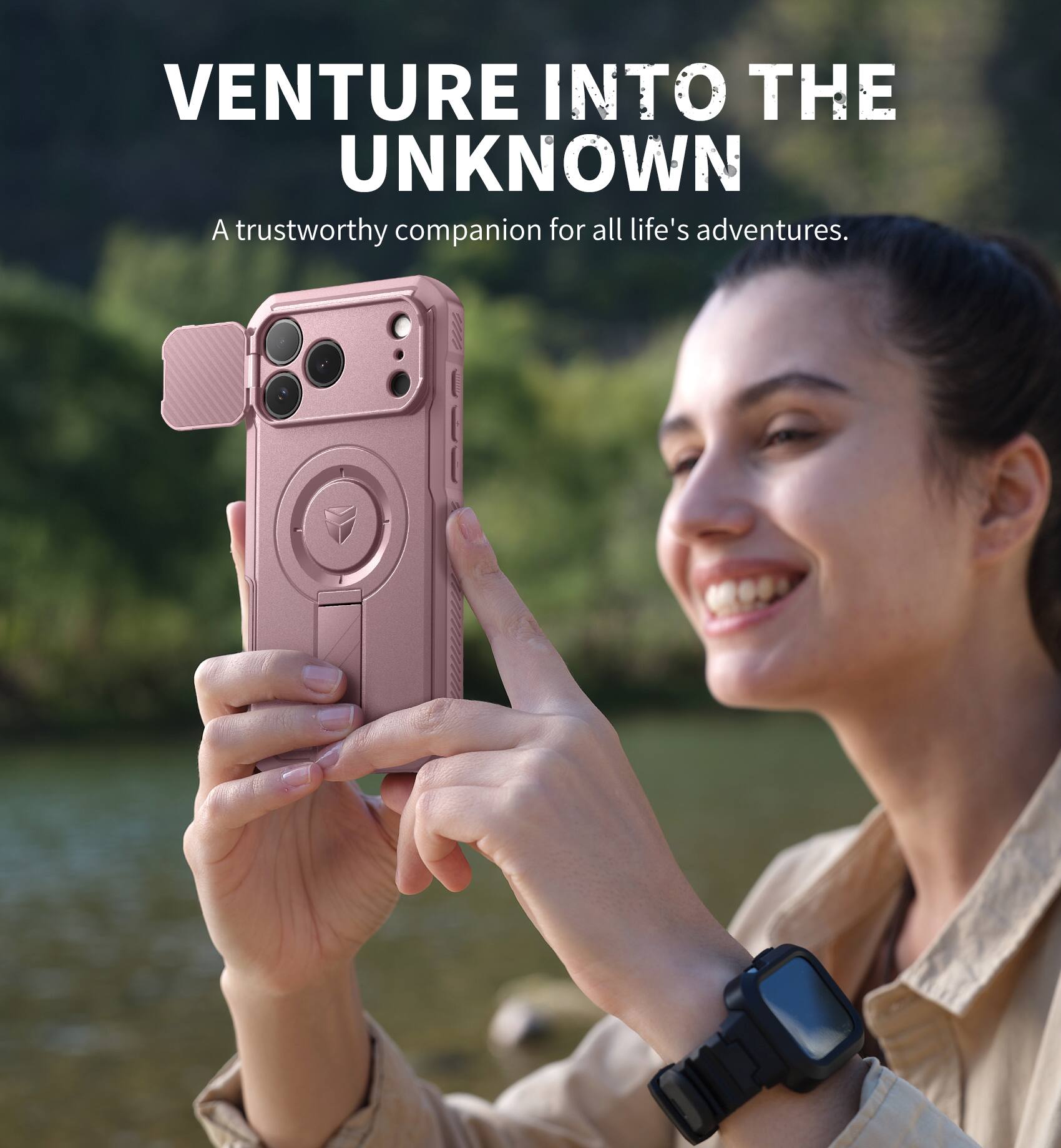 VENTURE INTO THE UNKNOWN  
A trustworthy companion for all life's adventures.