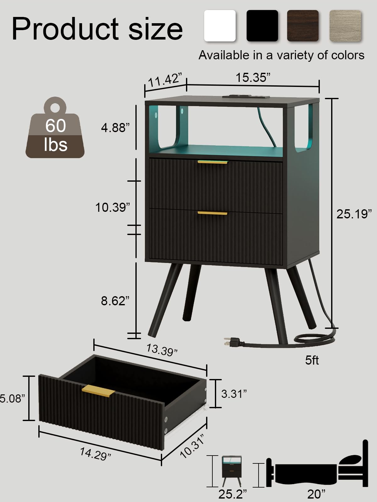 Product size  
Available in a variety of colors  

- 11.42"  
- 15.35"  
- 60 lbs  
- 4.88"  
- 10.39"  
- 25.19"  
- 8.62"  
- 5.08"  
- 14.29"  
- 13.39"  
- 3.31"  
- 10.31"  
- 5ft  
- 25.2"  
- 20"