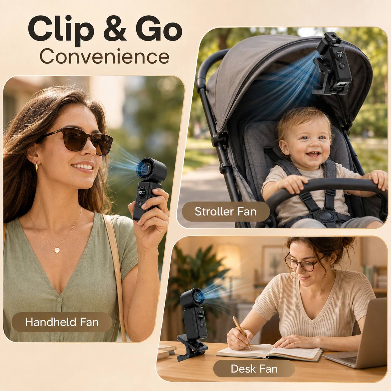 Clip & Go Convenience

- Handheld Fan
- Stroller Fan
- Desk Fan