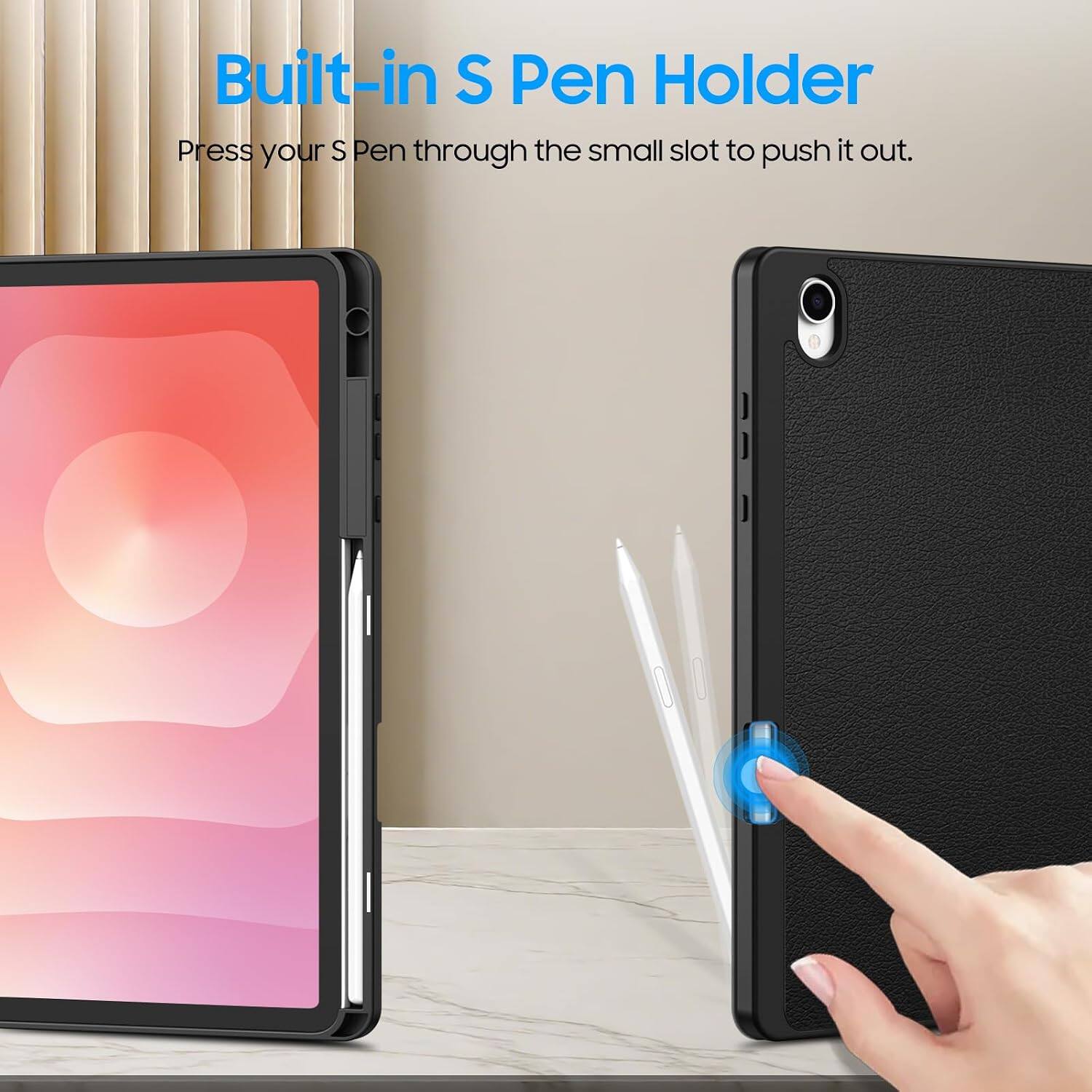 Built-in S Pen Holder  
Press your S Pen through the small slot to push it out.