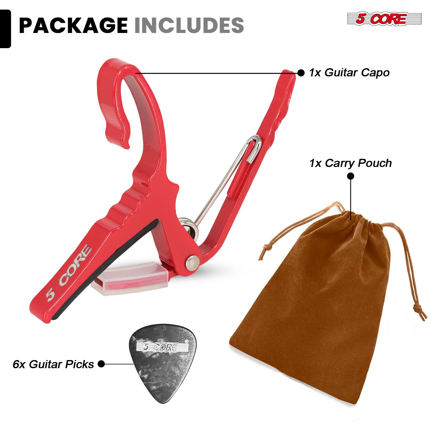 PACKAGE INCLUDES

- 1x Guitar Capo
- 1x Carry Pouch
- 6x Guitar Picks

5 CORE