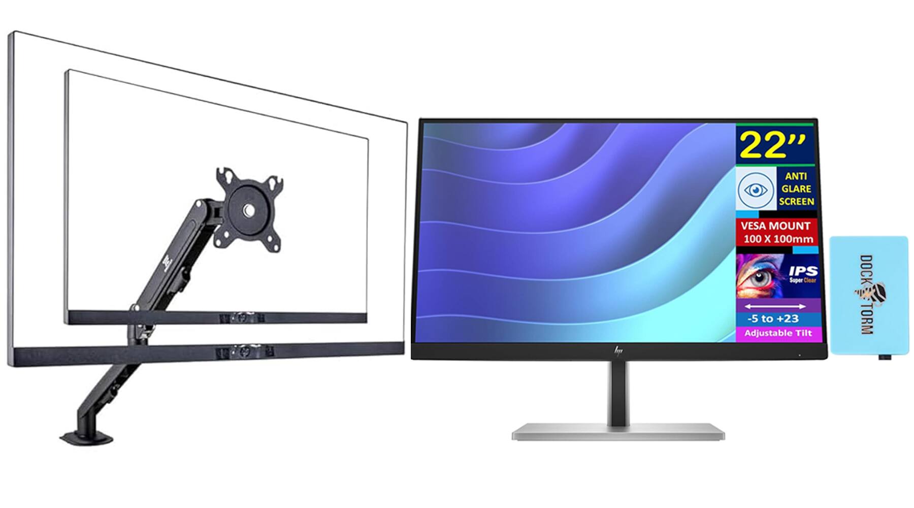 22" Anti Glare Screen  
VESA Mount 100 x 100mm  
IPS Super Clear  
-5 to +23 Adjustable Tilt  
Dock Torm