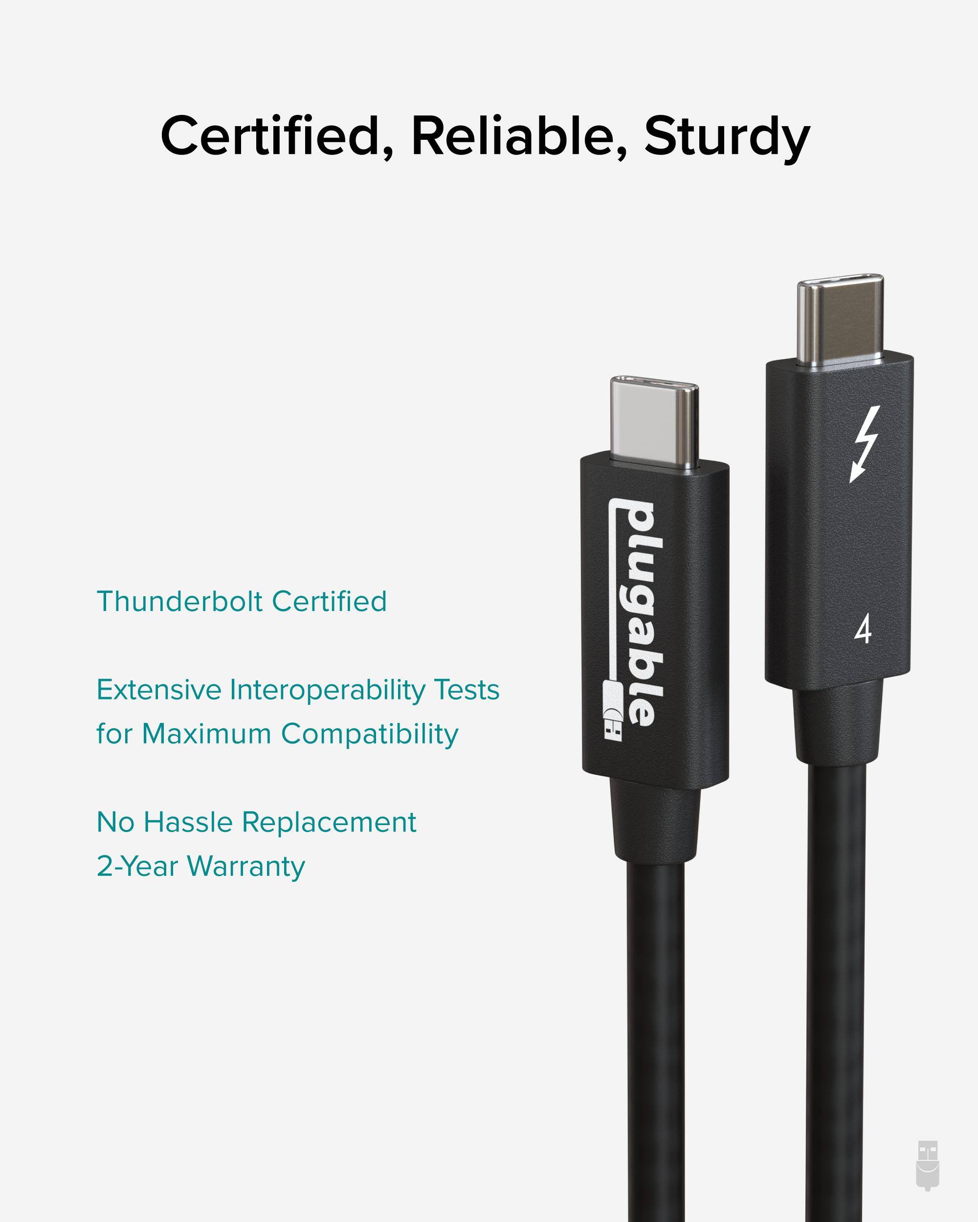 Certified, Reliable, Sturdy

Thunderbolt Certified
Extensive Interoperability Tests for Maximum Compatibility
No Hassle Replacement
2-Year Warranty
plugable 1 4