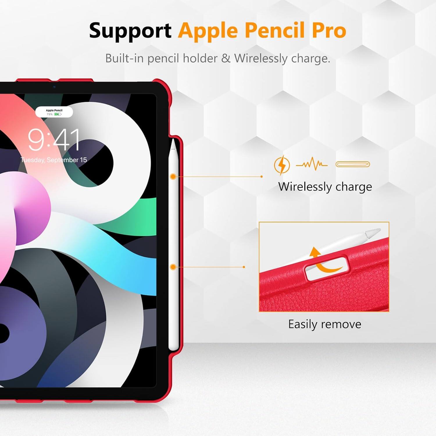 Support Apple Pencil Pro  
Built-in pencil holder & Wirelessly charge.  

Apple Pencil 75%  
9:41 Tuesday, September 15  

Wirelessly charge  
Easily remove