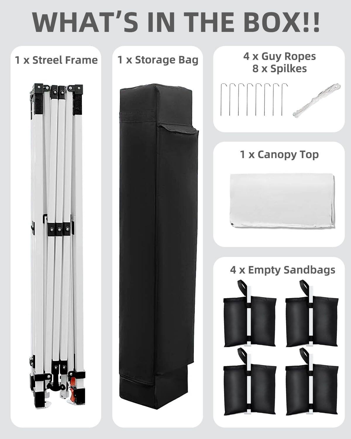 WHAT'S IN THE BOX!!

1 x Steel Frame  
1 x Storage Bag  
4 x Guy Ropes  
8 x Spilkes  
1 x Canopy Top  
4 x Empty Sandbags