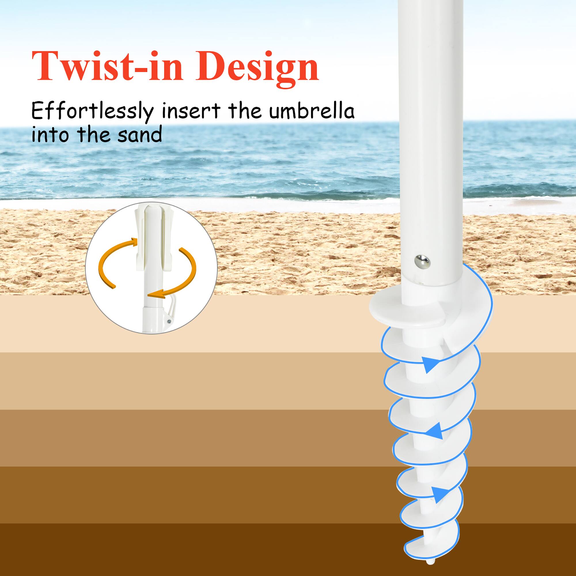 Twist-in Design  
Effortlessly insert the umbrella into the sand