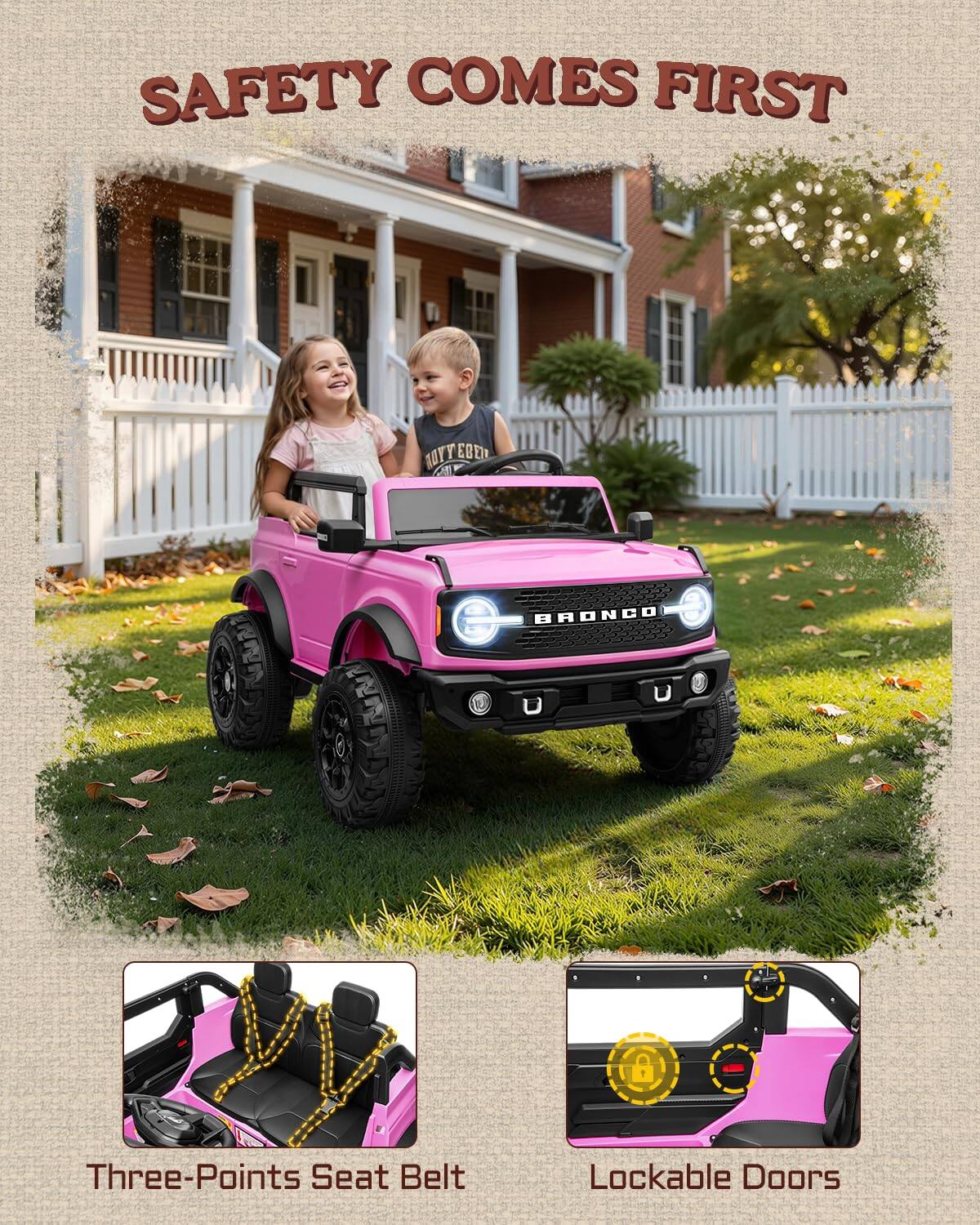 SAFETY COMES FIRST

Three-Points Seat Belt

Lockable Doors
