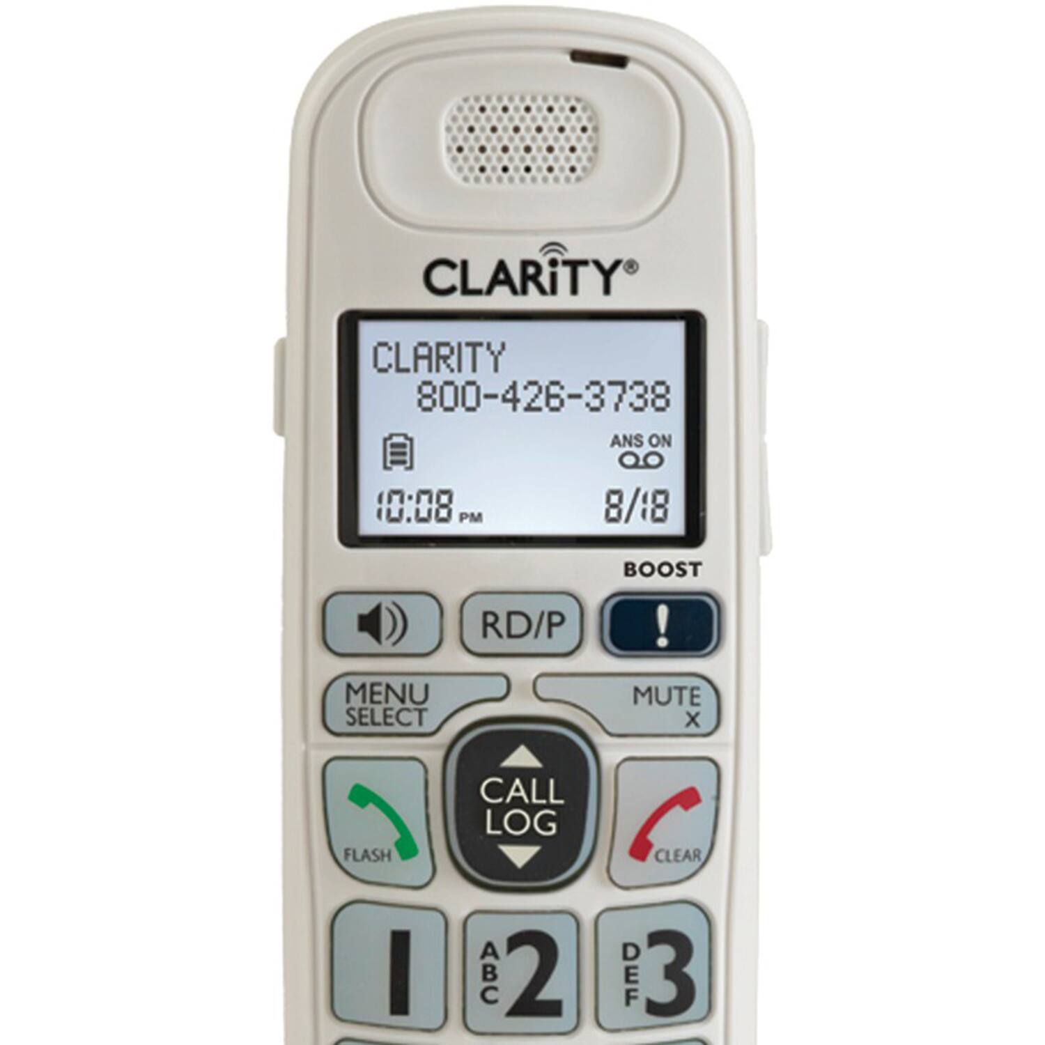CLARITY  
800-426-3738  
ANS ON  
10:08 PM  
8/18  
BOOST  
RD/P  
MENU SELECT  
MUTE  
CALL LOG  
CLEAR  
I  
2  
3