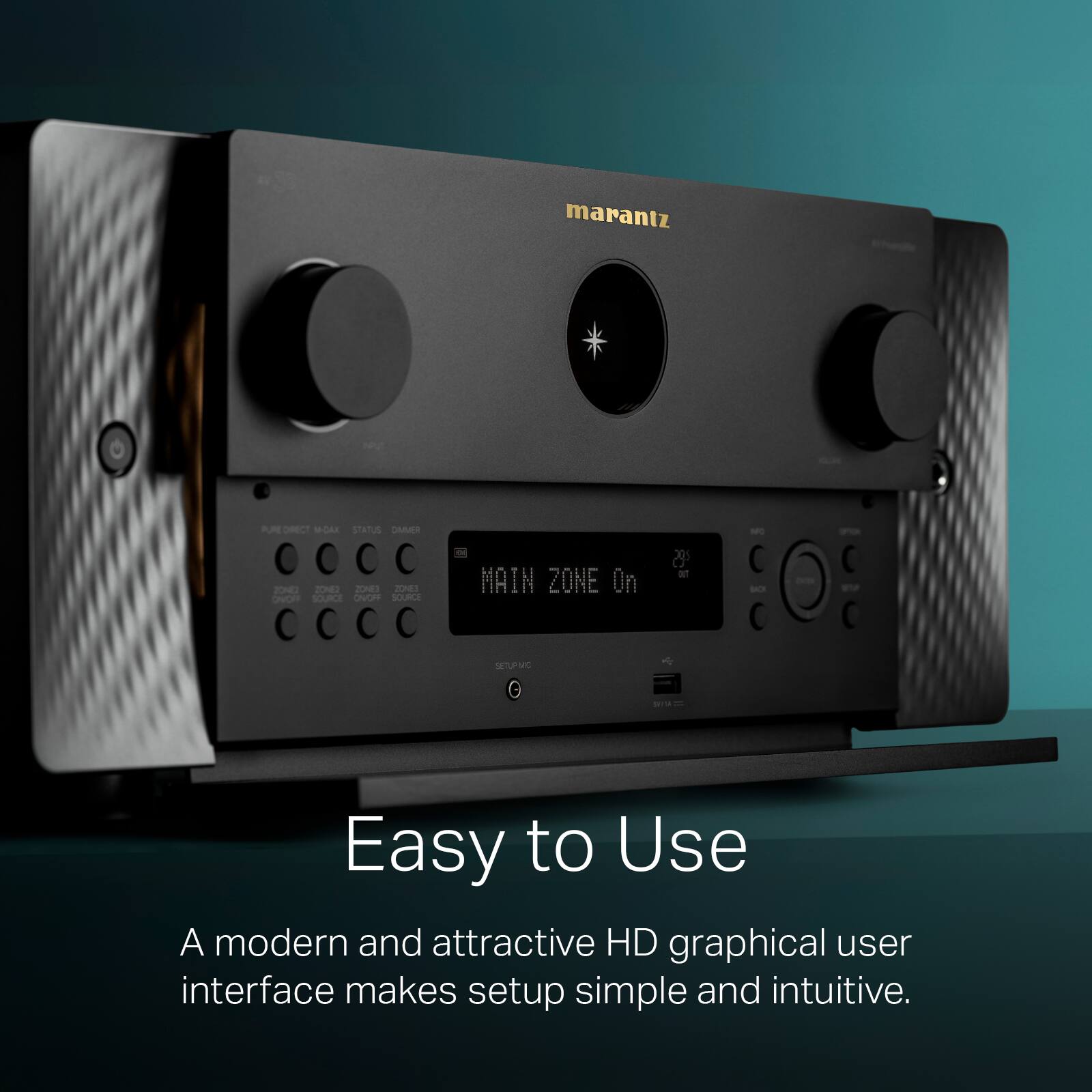 marantz c-c MOAE STATUN DAos COcc C C C 20E TONES .o 2ON Oon SOURCE OVOR SRA C MAIN ZONE On 30 a - - STUP - - Easy to Use A modern and attractive HD graphical user interface makes setup simple and intuitive.