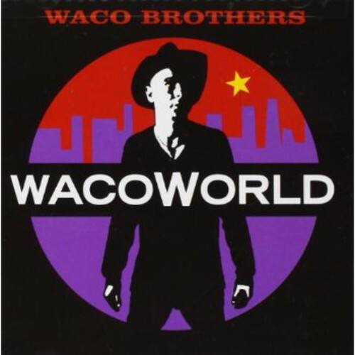WACO BROTHERS  
WACOWORLD