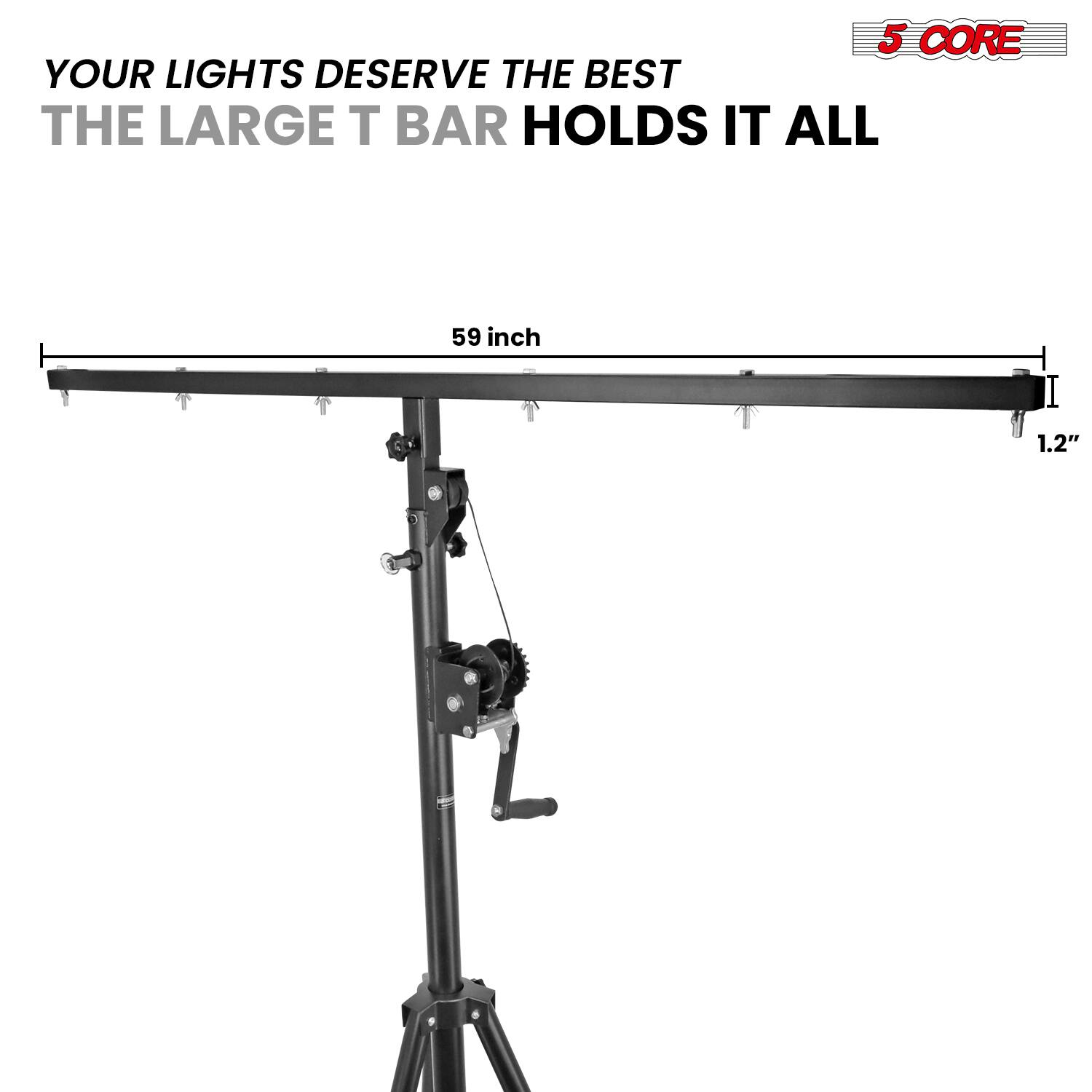 5 CORE

YOUR LIGHTS DESERVE THE BEST  
THE LARGE T BAR HOLDS IT ALL

59 inch  
1.2"